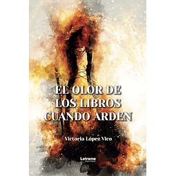 EL OLOR DE LOS LIBROS CUANDO ARDEN