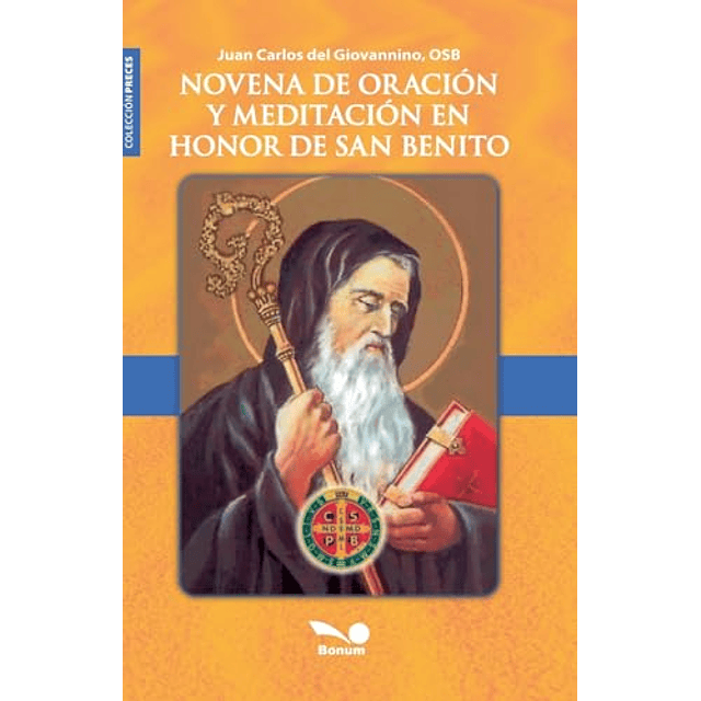NOVENA DE ORACIóN Y MEDITACIóN EN HONOR DE SAN BENITO