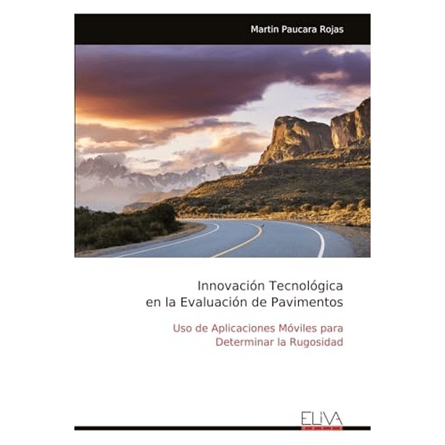 INNOVACIóN TECNOLóGICA EN LA EVALUACIóN DE PAVIMENTOS