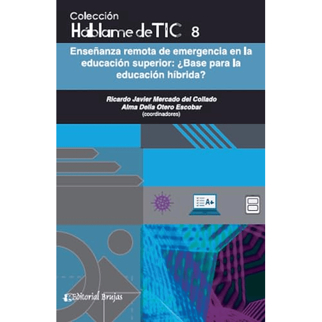 HáBLAME DE TIC 8 ENSEÑANZA REMOTA DE EMERGENCIA EN LA EDUCA