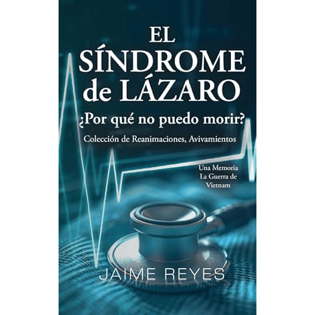 EL SÖNDROME DE LáZARO ¿POR QUé NO PUEDO MORIR? UNA COLECCIóN