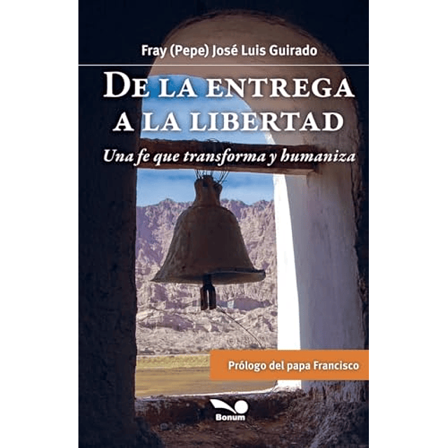 DE LA ENTREGA A LA LIBERTAD