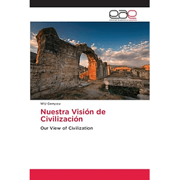 NUESTRA VISIóN DE CIVILIZACIóN