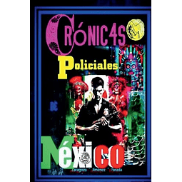 CRóNICAS POLICIALES DE MéXICO