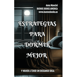 ESTRATEGIAS PARA DORMIR MEJOR Y VOLVER A TENER UN DESCANSO I