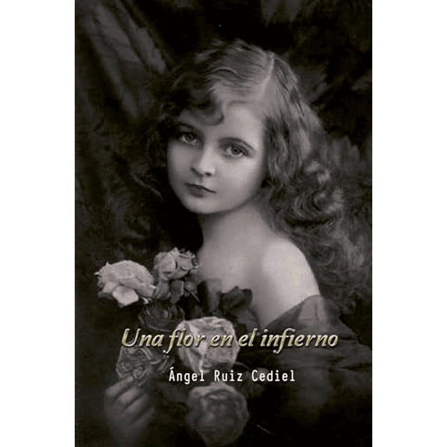 UNA FLOR EN EL INFIERNO