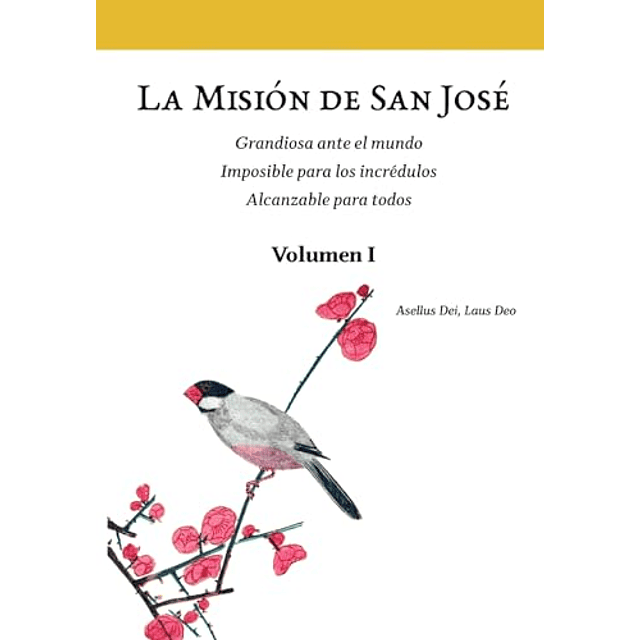 LA MISIóN DE SAN JOSé VOLUMEN I VERSIóN COLOR