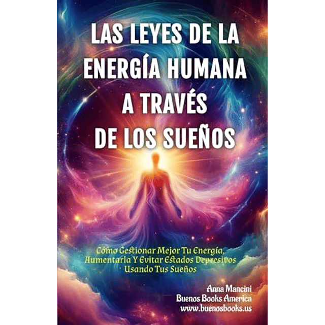 LAS LEYES DE LA ENERGÖA HUMANA A TRAVéS DE LOS SUEÑOS