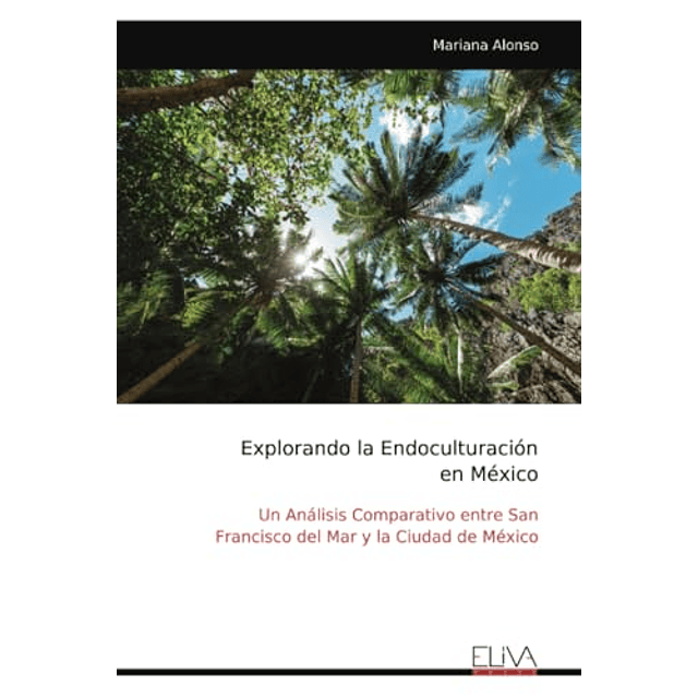 EXPLORANDO LA ENDOCULTURACIóN EN MéXICO