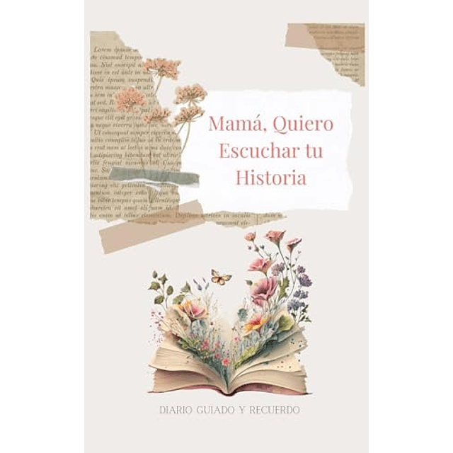 MAMá QUIERO ESCUCHAR TU HISTORIA TAPA DURA