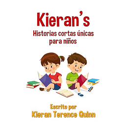 KIERAN?S HISTORIAS CORTAS úNICAS PARA NIÑOS