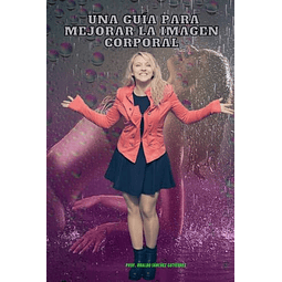 UNA GUÖA PARA MEJORAR LA IMAGEN CORPORAL