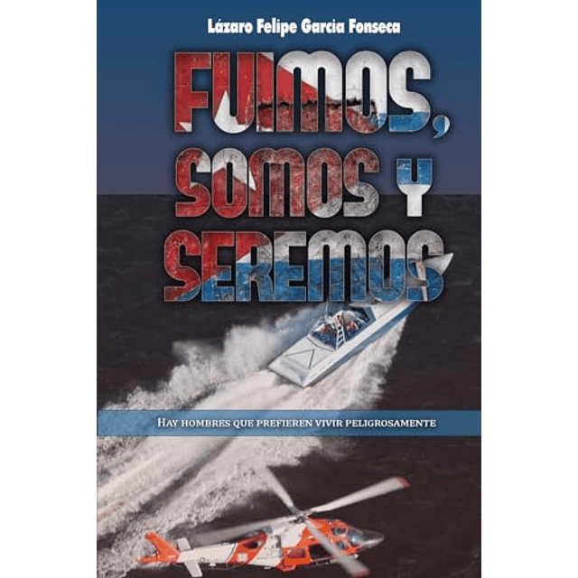 FUIMOS SOMOS Y SEREMOS