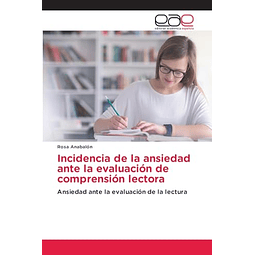 INCIDENCIA DE LA ANSIEDAD ANTE LA EVALUACIóN DE COMPRENSIóN
