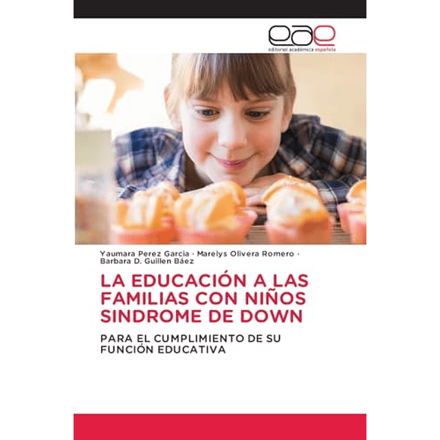 LA EDUCACION A LAS FAMILIAS CON NIÑOS SINDROME DE DOWN