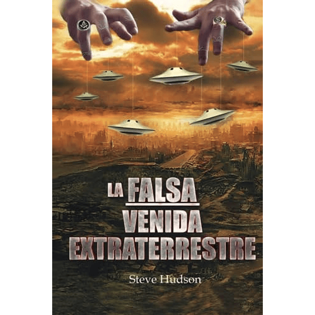 LA FALSA VENIDA EXTRATERRESTRE