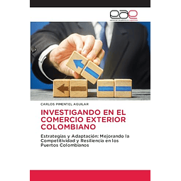 INVESTIGANDO EN EL COMERCIO EXTERIOR COLOMBIANO