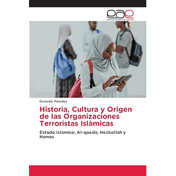 HISTORIA CULTURA Y ORIGEN DE LAS ORGANIZACIONES TERRORISTAS