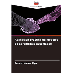 APLICACIóN PRáCTICA DE MODELOS DE APRENDIZAJE AUTOMáTICO