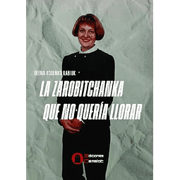 LA ZAROBITCHANKA QUE NO QUERÖA LLORAR