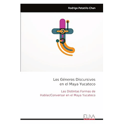 LOS GéNEROS DISCURSIVOS EN EL MAYA YUCATECO