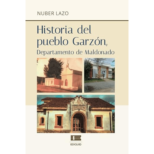 HISTORIA DEL PUEBLO GARZóN DEPARTAMENTO DE MALDONADO