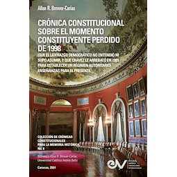 CRONICA CONSTITUCIONAL SOBRE EL MOMENTO CONSTITUYENTE PERDID