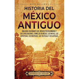 HISTORIA DEL MéXICO ANTIGUO