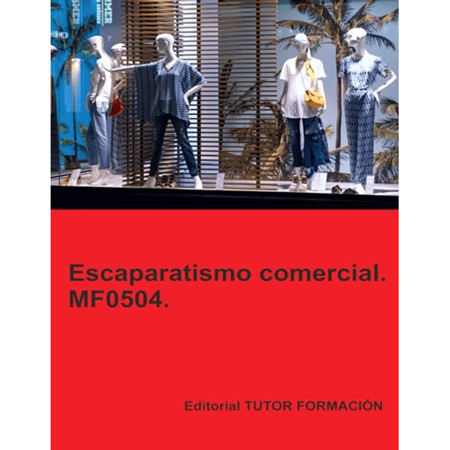 ESCAPARATISMO COMERCIAL MF0504