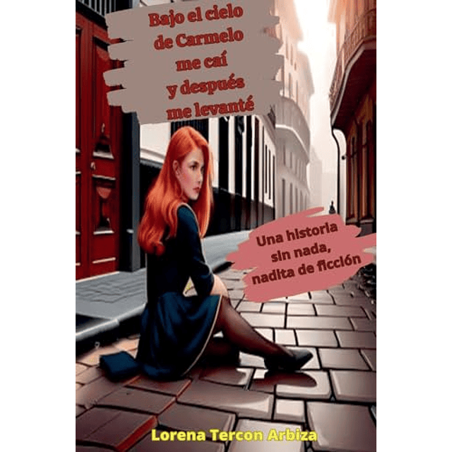 BAJO EL CIELO DE CARMELO ME CAÖ Y DESPUéS ME LEVANTé