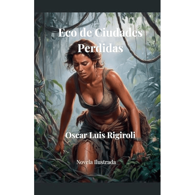 ECO DE CIUDADES PERDIDAS NOVELA ILUSTRADA