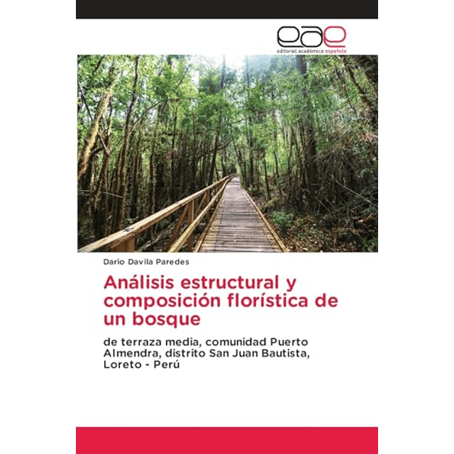 ANáLISIS ESTRUCTURAL Y COMPOSICIóN FLORÖSTICA DE UN BOSQUE