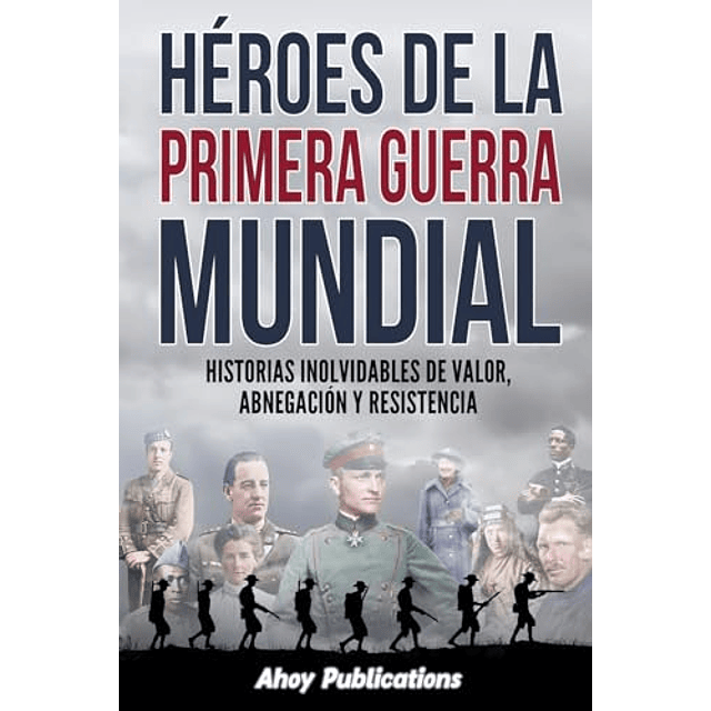 HéROES DE LA PRIMERA GUERRA MUNDIAL