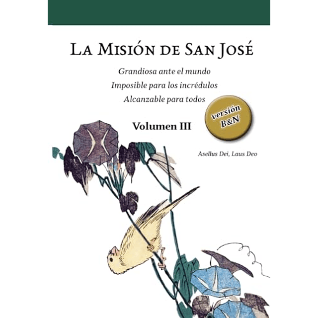 LA MISIóN DE SAN JOSé VOLUMEN III VERSIóN B&N