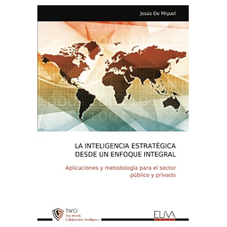 LA INTELIGENCIA ESTRATEGICA DESDE UN ENFOQUE INTEGRAL