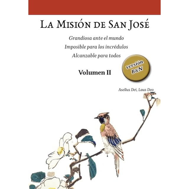 LA MISIóN DE SAN JOSé VOLUMEN II VERSIóN B&N