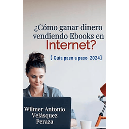 ¿COMO GANAR DINERO VENDIENDO EBOOKS EN INTERNET? GUIA PASO A