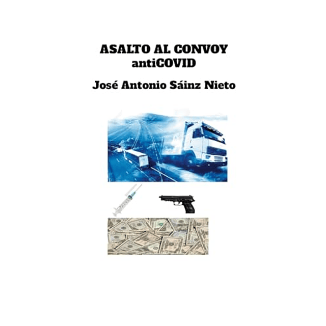 ASALTO AL CONVOY ANTICOVID