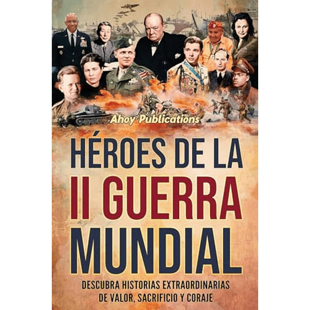 HéROES DE LA II GUERRA MUNDIAL