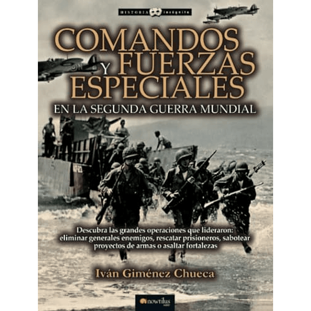 COMANDOS Y FUERZAS ESPECIALES DE LA 2ª GUERRA MUNDIAL