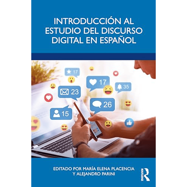 INTRODUCCIóN AL ESTUDIO DEL DISCURSO DIGITAL EN ESPAÑOL