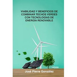 VIABILIDAD Y BENEFICIOS DE COMBINAR TECHOS VERDES CON TECNOL