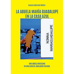 LA ABUELA MARÖA GUADALUPE EN LA CASA AZUL