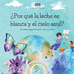 ¿POR QUé LA LECHE ES BLANCA Y EL CIELO AZUL?