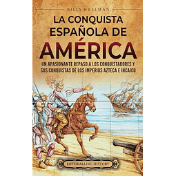 LA CONQUISTA ESPAÑOLA DE AMéRICA