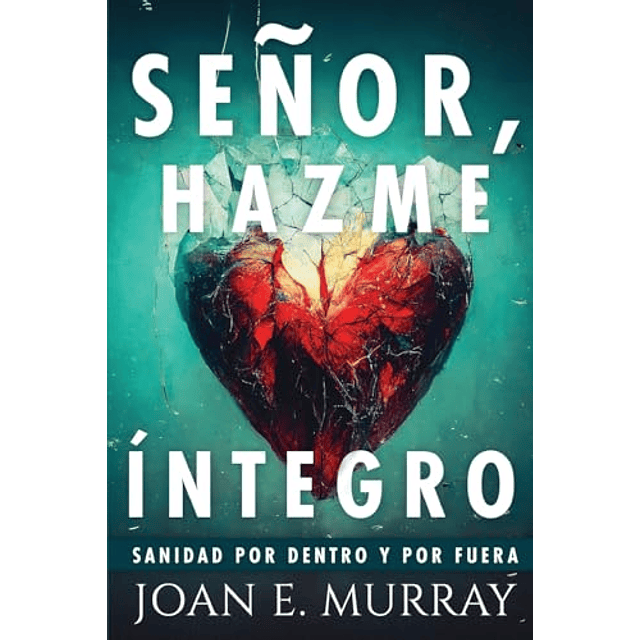 SEÑOR HAZME INTEGRO