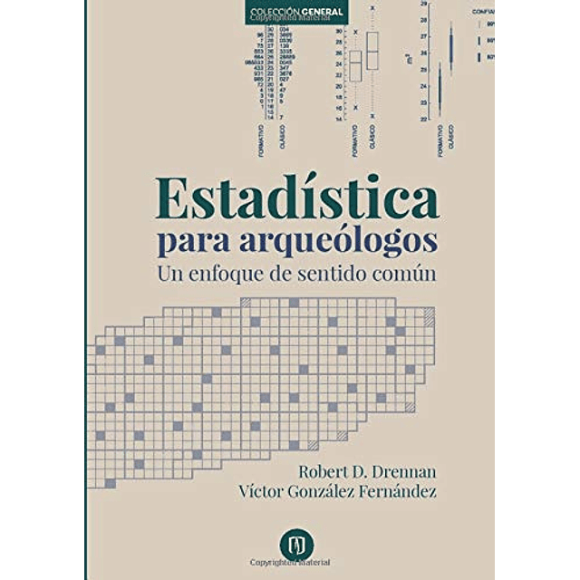 ESTADÖSTICA PARA ARQUEóLOGOS UN ENFOQUE DE SENTIDO COMúN