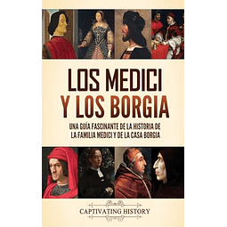 LOS MEDICI Y LOS BORGIA