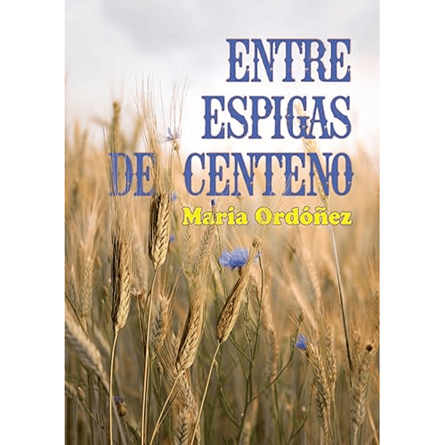 ENTRE ESPIGAS DE CENTENO