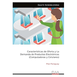 CARACTERÖSTICAS DE OFERTA Y LA DEMANDA DE PRODUCTOS ELECTRóN